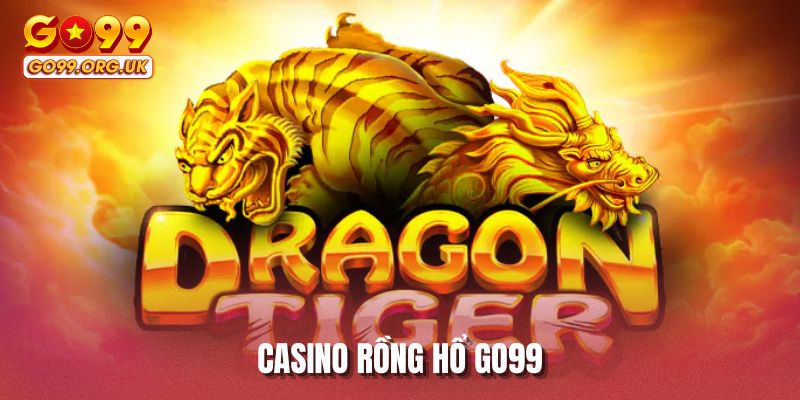 Casino rồng hổ GO99